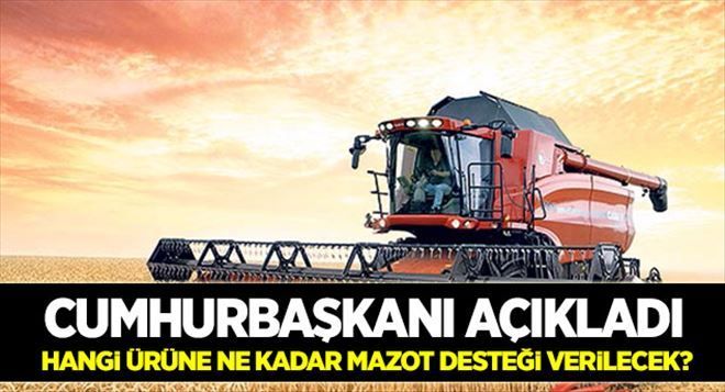 Çiftçi hangi ürüne ne kadar mazot desteği alacak