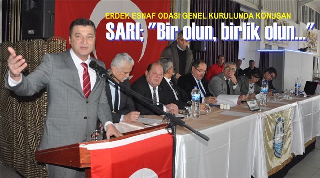 Başkan Sarı, Vahşi Kapitalizme Karşı Küçük Esnaf ve Sanatkara birlik çağrısında bulundu.