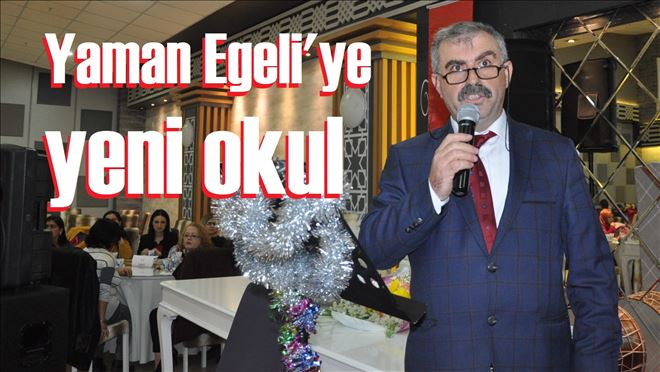 Yaman Egeli´ye okul müjdesi