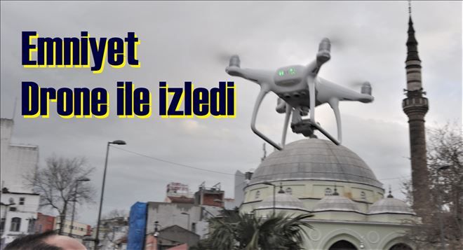 Emniyet´e 2 Drone geldi.