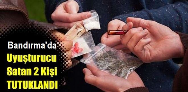 İki uyuşturucu satıcısı tutuklandı.