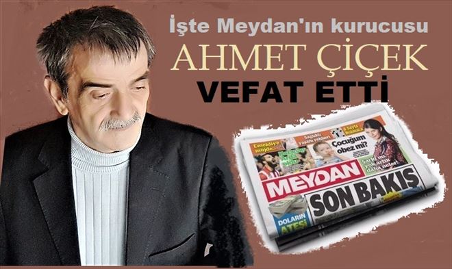 Gazeteci Çiçek, yaşamını yitirdi