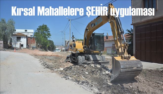 Kırsal Mahallelerde yaşam standart´ı yükseliyor