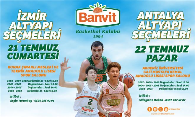 BANVİT BASKETBOL ALTYAPI SEÇMELERİ BU KEZ İZMİR VE ANTALYA´DA