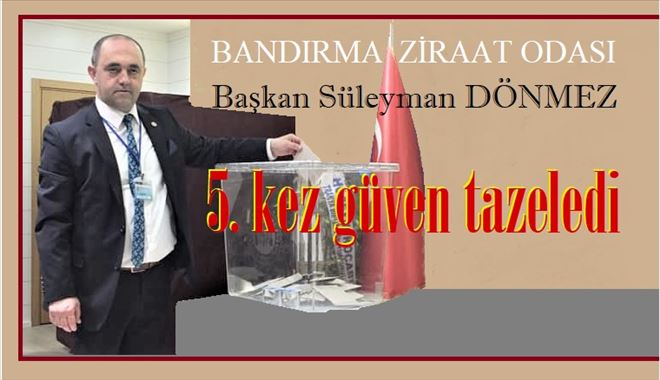 Dönmez 5. kez Güven tazeledi.