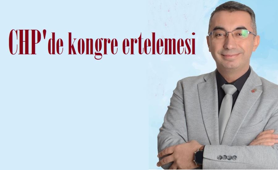 CHP Bandırma ilçe kongresi ertelendi