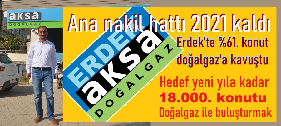 Erdek, Doğalgaz’da adım adım sona doğru