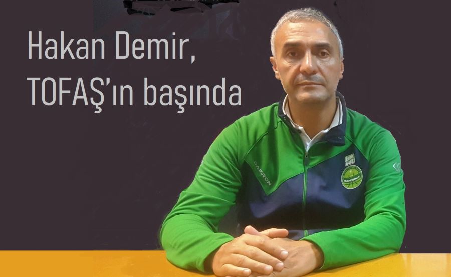 TOFAŞ’ta Baş Antrenörlüğe Hakan Demir getirildi.