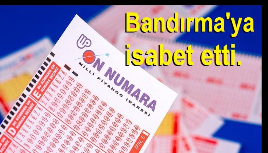 İki talihliden birisi Bandırma