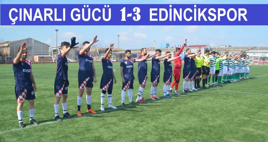 Çınarlı Gücü, Edincikspor