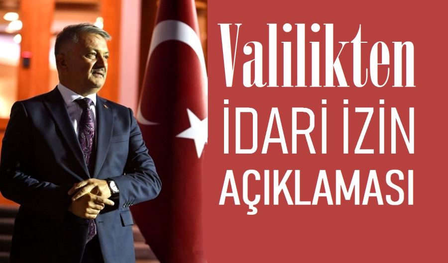 Valilikten İdari izin Açıklaması