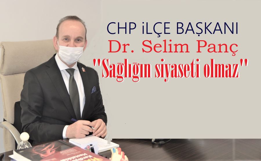 Panç: “Sağlığın siyaseti olmaz”