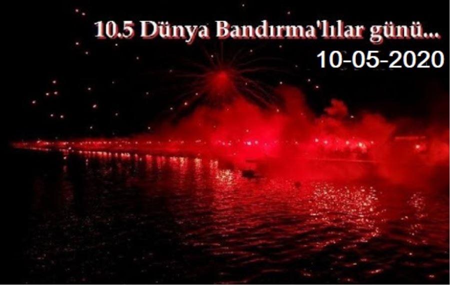 10.5 Bandırmalılar günü kutlu olsun