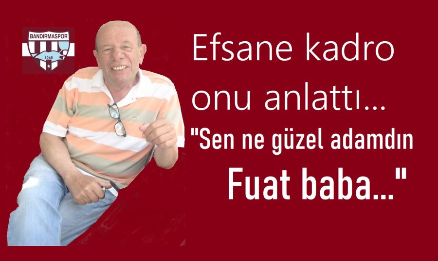 Eski futbolcular onu anlattı.