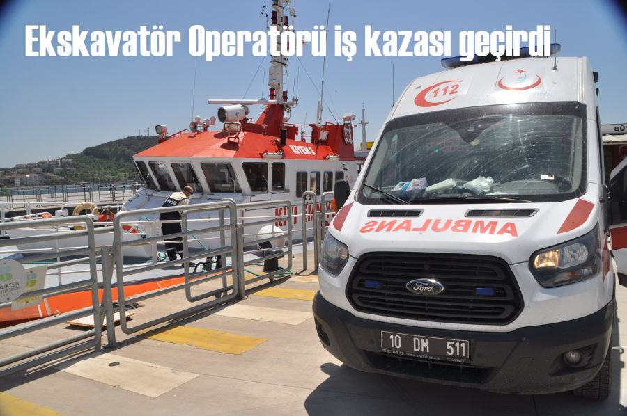 Ekskavatör Operatörü ağır yaralandı