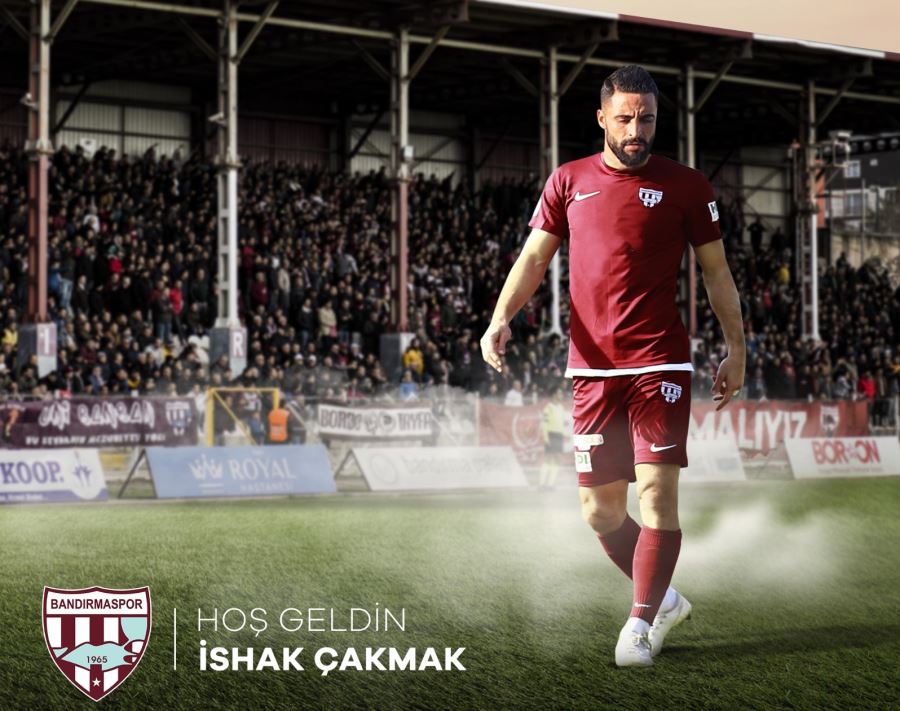  İshak Çakmak Bandırmaspor’da 