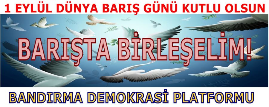 1 Eylül Dünya Barış Günü Kutlu Olsun