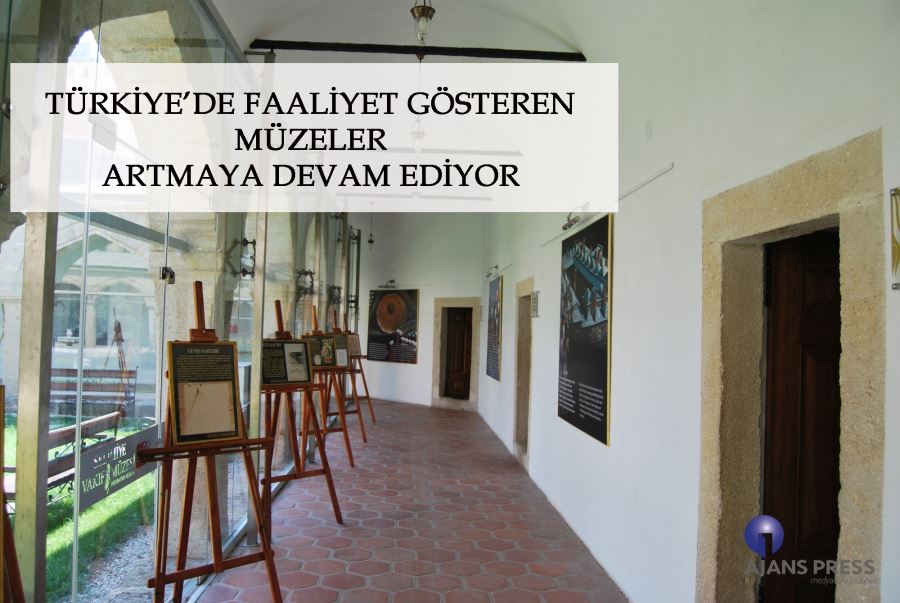 MÜZELER ARTMAYA DEVAM EDİYOR