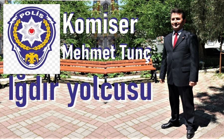 Komiser Mehmet Tunç Iğdır