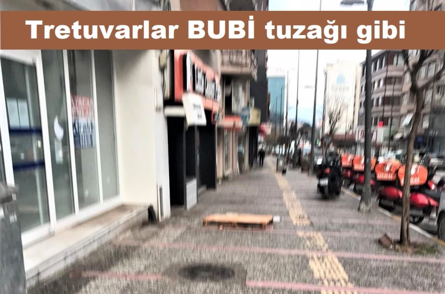 Tretuvarlar tehlike saçıyor