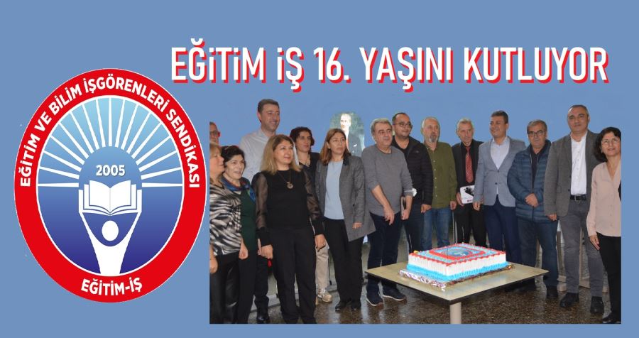 Eğitim-İş 16 yaşında