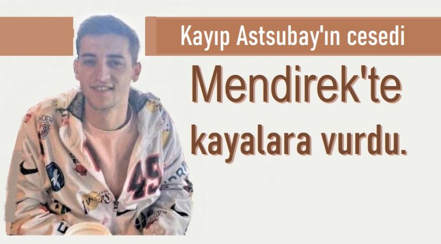 Kayıp astsubayın cesedi denizden çıktı