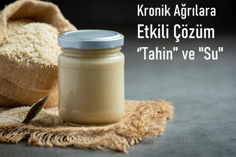 Kronik Ağrılara Etkili Çözüm ‘’Tahin’’ ve 