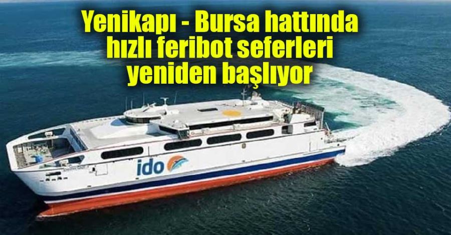 İDO ile Yenikapı – Bursa Arabalı Hızlı Feribot seferleri devam edecek