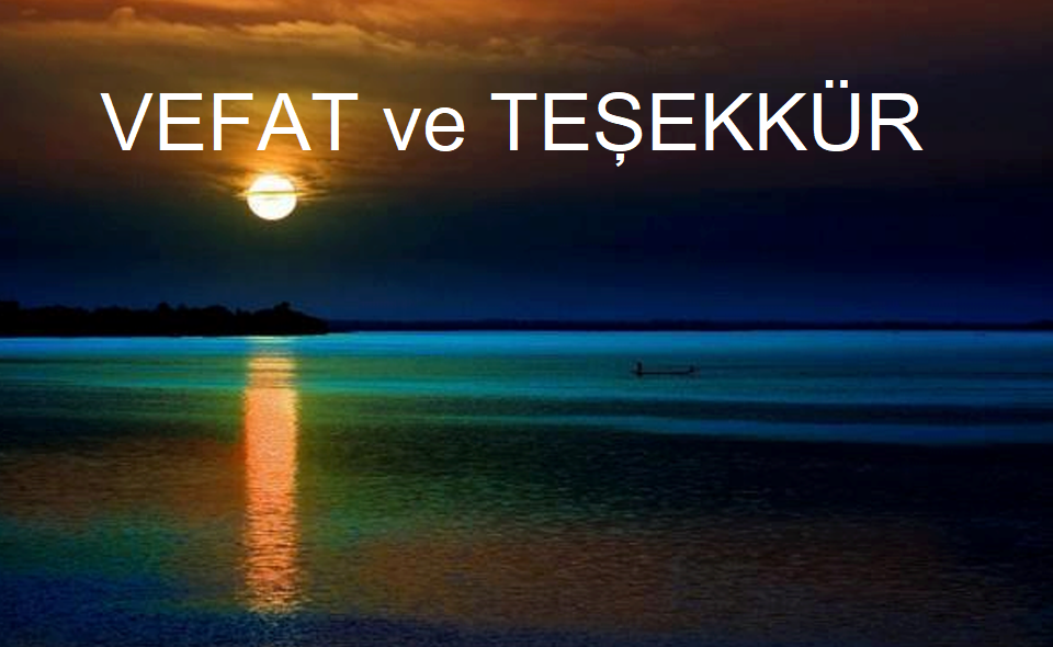 VEFAT ve TEŞEKKÜR