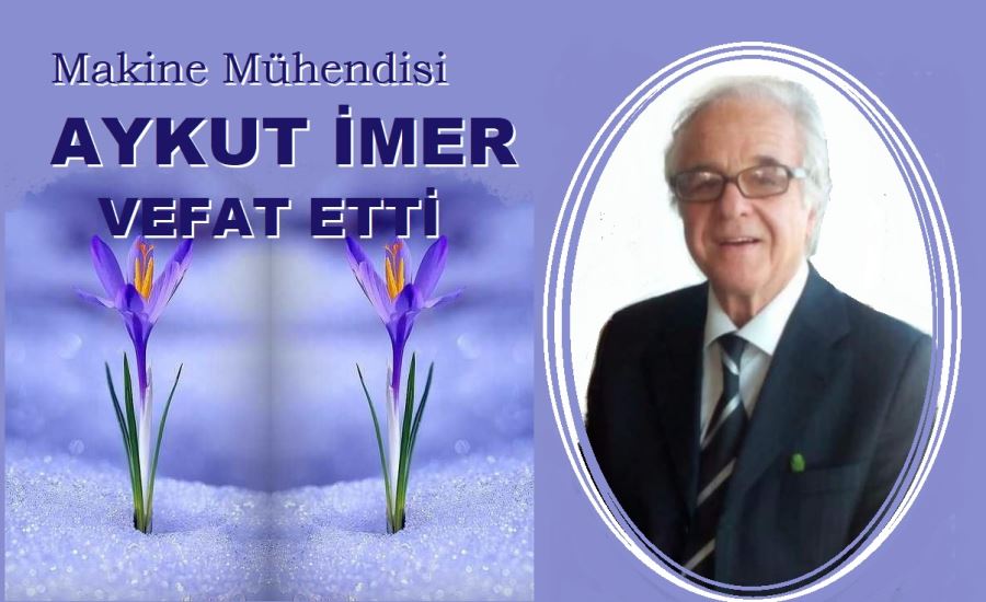 AYKUT İMER VEFAT ETTİ