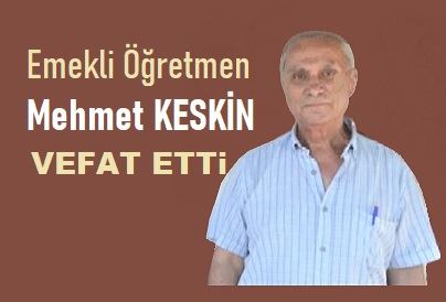 Emekli öğretmen Keskin vefat etti