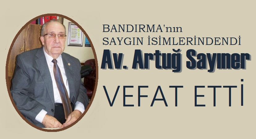 Av. Artuğ Sayıner vefat etti.