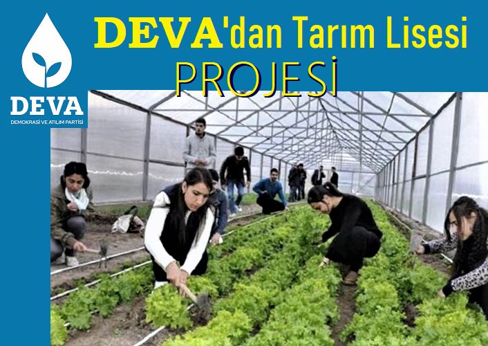 DEVA Partisi’nden ‘Tarım Liseleri’ projesi