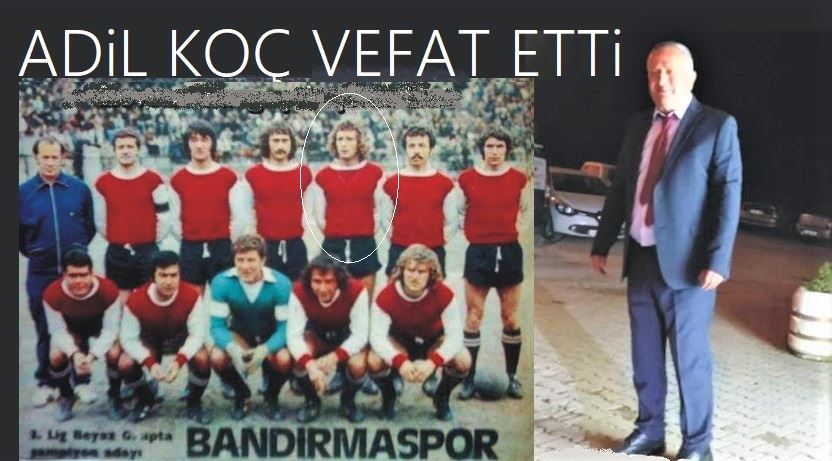 Adil Koç Vefat etti.