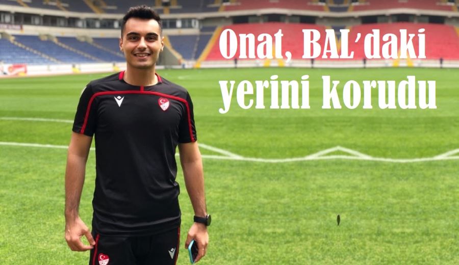 Onat, BAL’daki yerini korudu