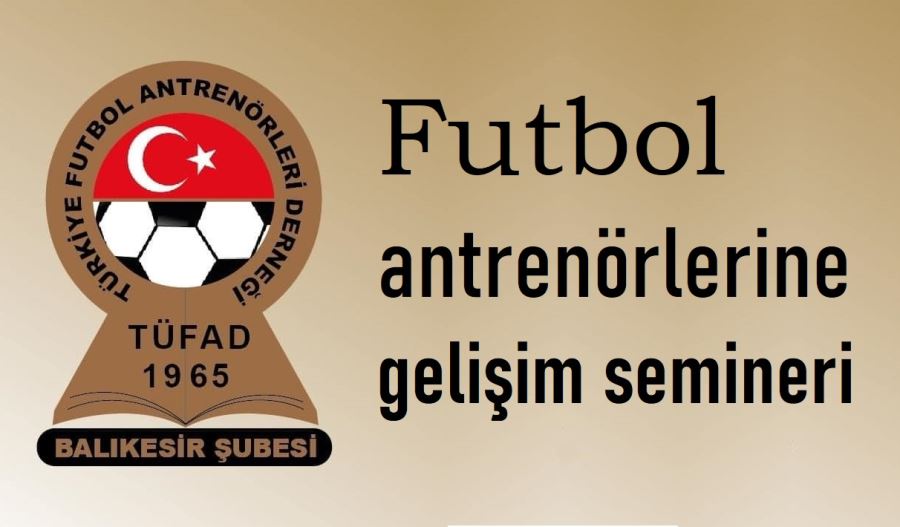 Futbol antrenörlerine gelişim semineri