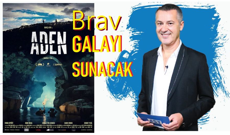 “Aden” filminin galasını Muammer Brav sunacak