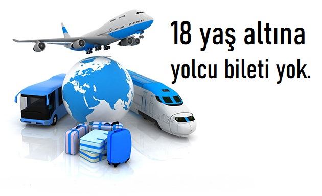 18 yaşından küçüklere otobüs ve uçak bilet satışı yasaklandı