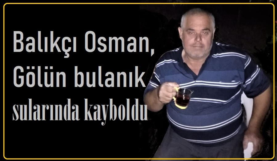 Gölde kaybolan Balıkçı