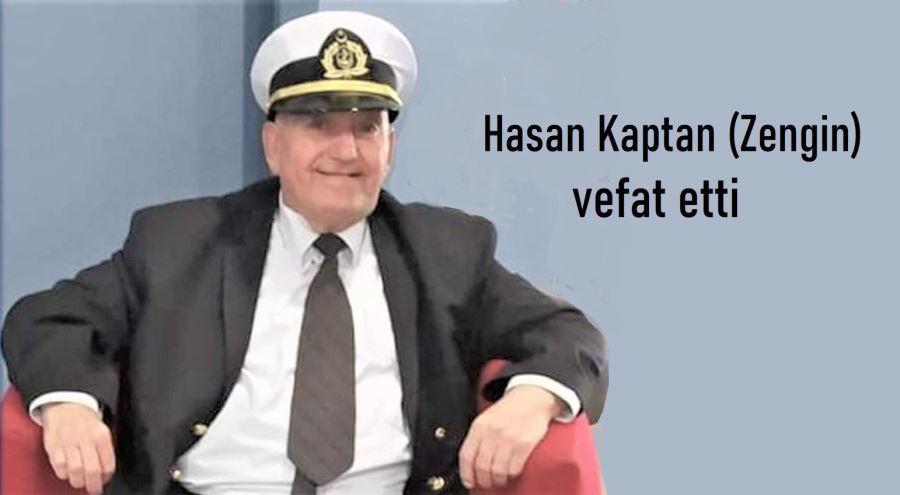 “Hasan Kaptan”dan yaşama veda!