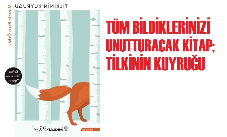 TÜM BİLDİKLERİNİZİ UNUTTURACAK KİTAP; 