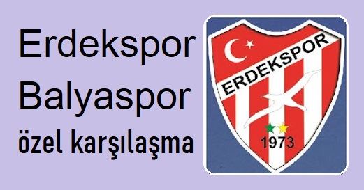 Erdekspor sezonu Balya hazırlık maçıyla açacak