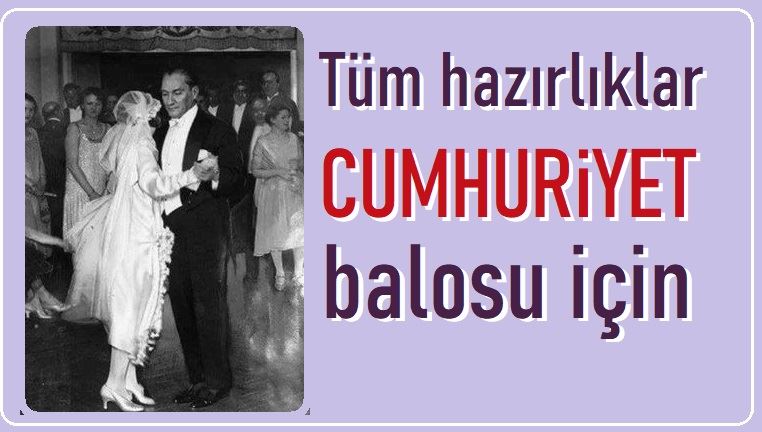 Cumhuriyet balosu için hazırlıklar tamam