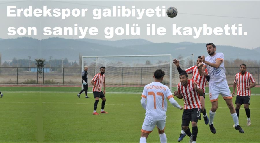 YAKUPKÖYSPOR : 2 ERDEKSPOR :2