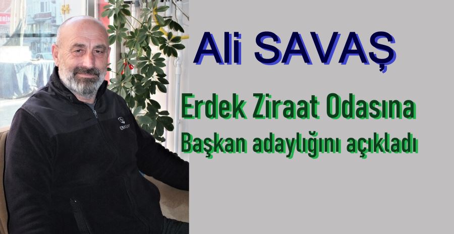 Ali Savaş adaylığını açıkladı