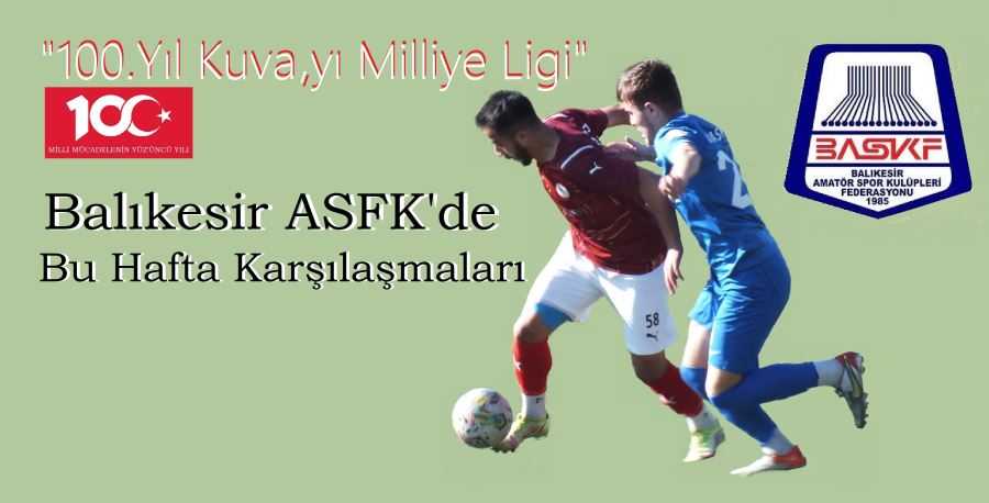 BALIKESİR ASKF LİGLERİNDE BU HAFTA