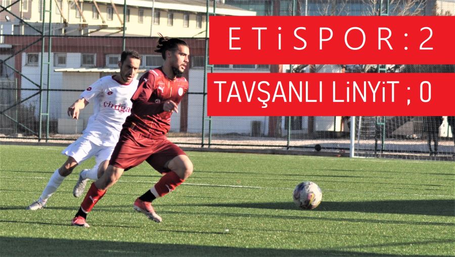 Etispor 2-0 Tavşanlı Linyitspor