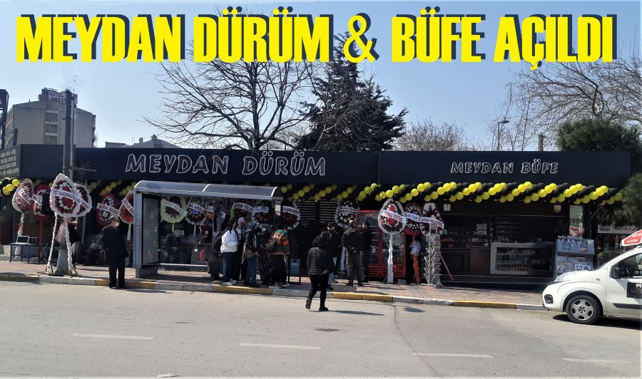 Meydan dürüm açıldı