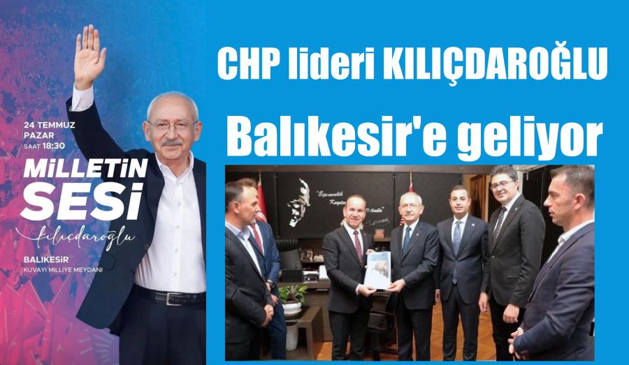 Önce Kılıçdaroğlu, ardından Akşener Balıkesir’e geliyor