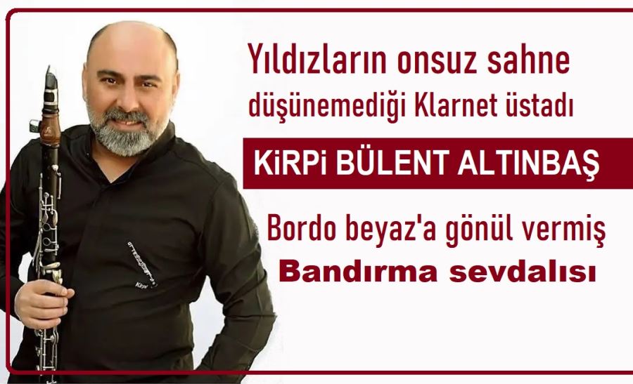 “Kirpi Bülent”: “Bandırma sevdalısıyım”